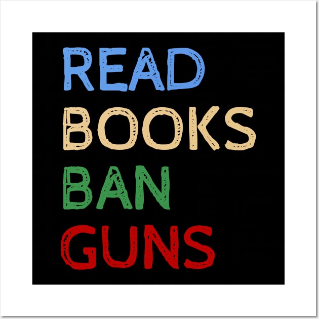 Read Books And Ban Guns - Cool Quotes Wall Art by Celestial Mystery